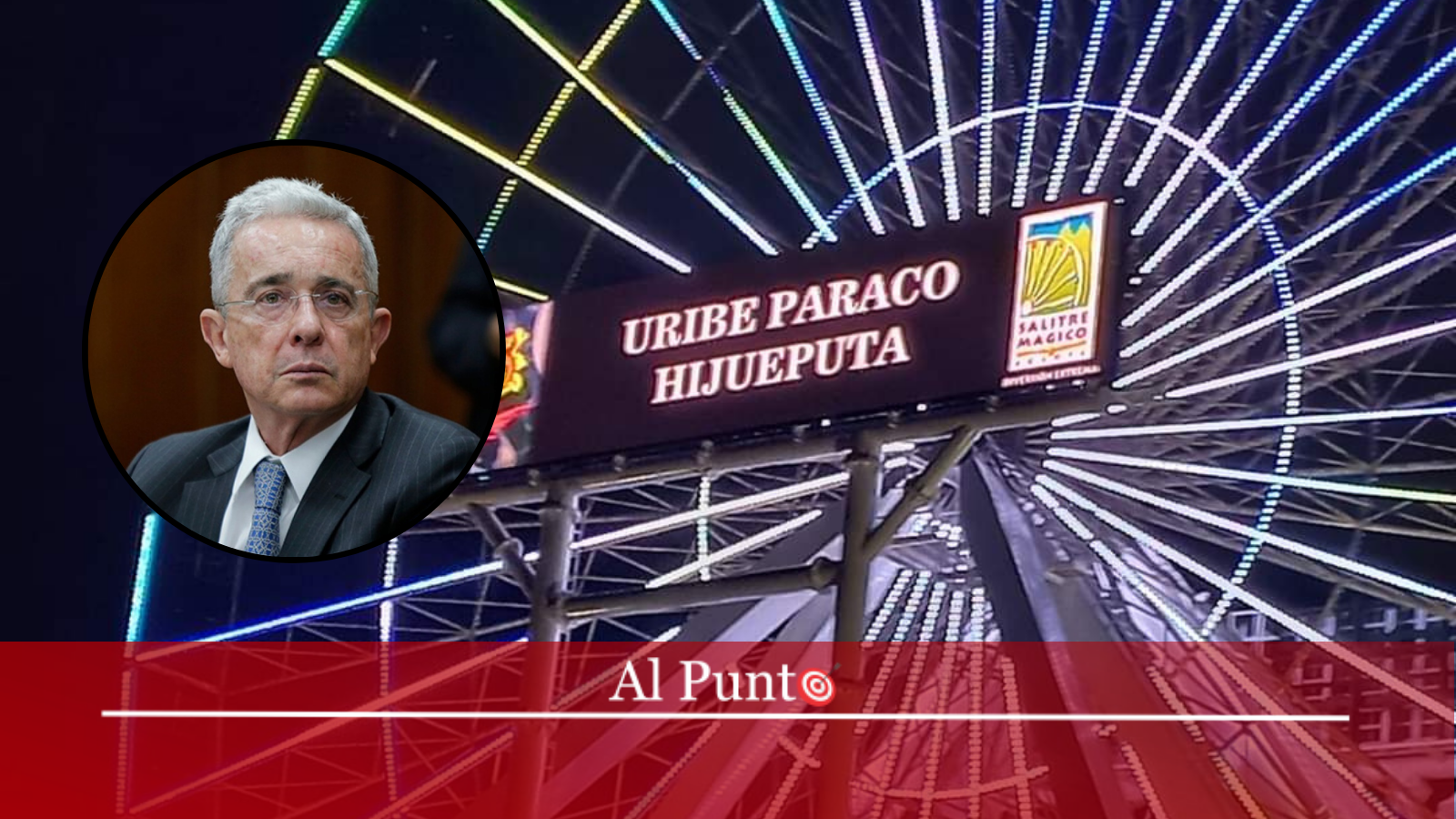 Uribe paraco hijue…»: Mensaje en rueda de Salitre Mágico. • Al Punto
